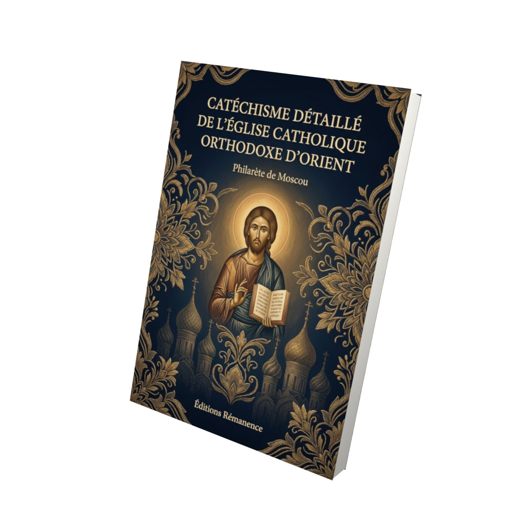 Livre Catéchisme détaillé de l’Église catholique orthodoxe d’Orient par Philarète de Moscou - Vue 3D - Editions Remanence