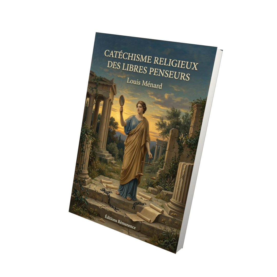 Livre Catéchisme religieux des libres penseurs par Louis Ménard - Vue 3D - Editions Remanence