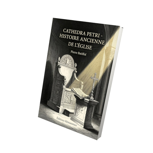 Livre Cathedra Petri - Histoire ancienne de l'Église - Pierre Batiffol - Vue 3D - Editions Remanence