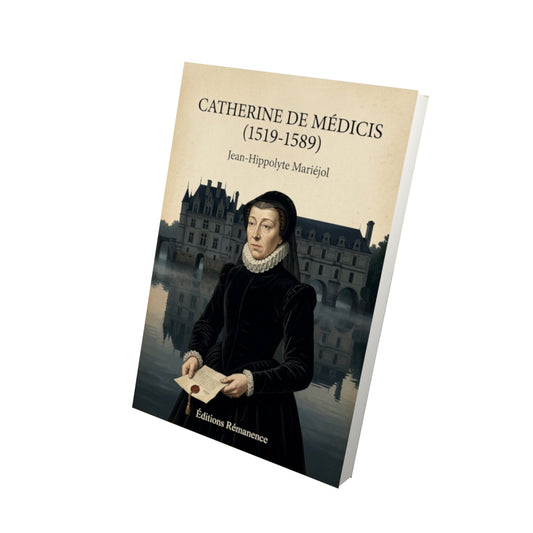 Livre Catherine de Médicis (1519-1589) - Jean-Hippolyte Mariéjol - Vue 3D - Editions Remanence