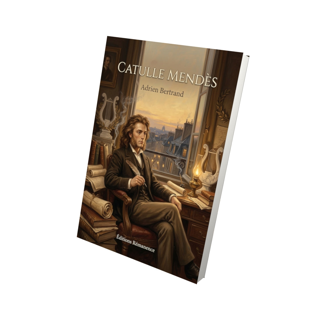 Livre Catulle Mendès par Adrien Bertrand - Vue 3D - Editions Remanence