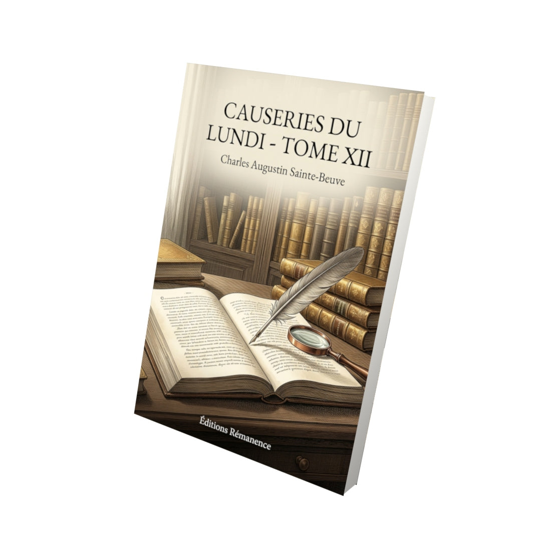 Livre Causeries du lundi - Tome XII par Charles Augustin Sainte-Beuve - Vue 3D - Editions Remanence