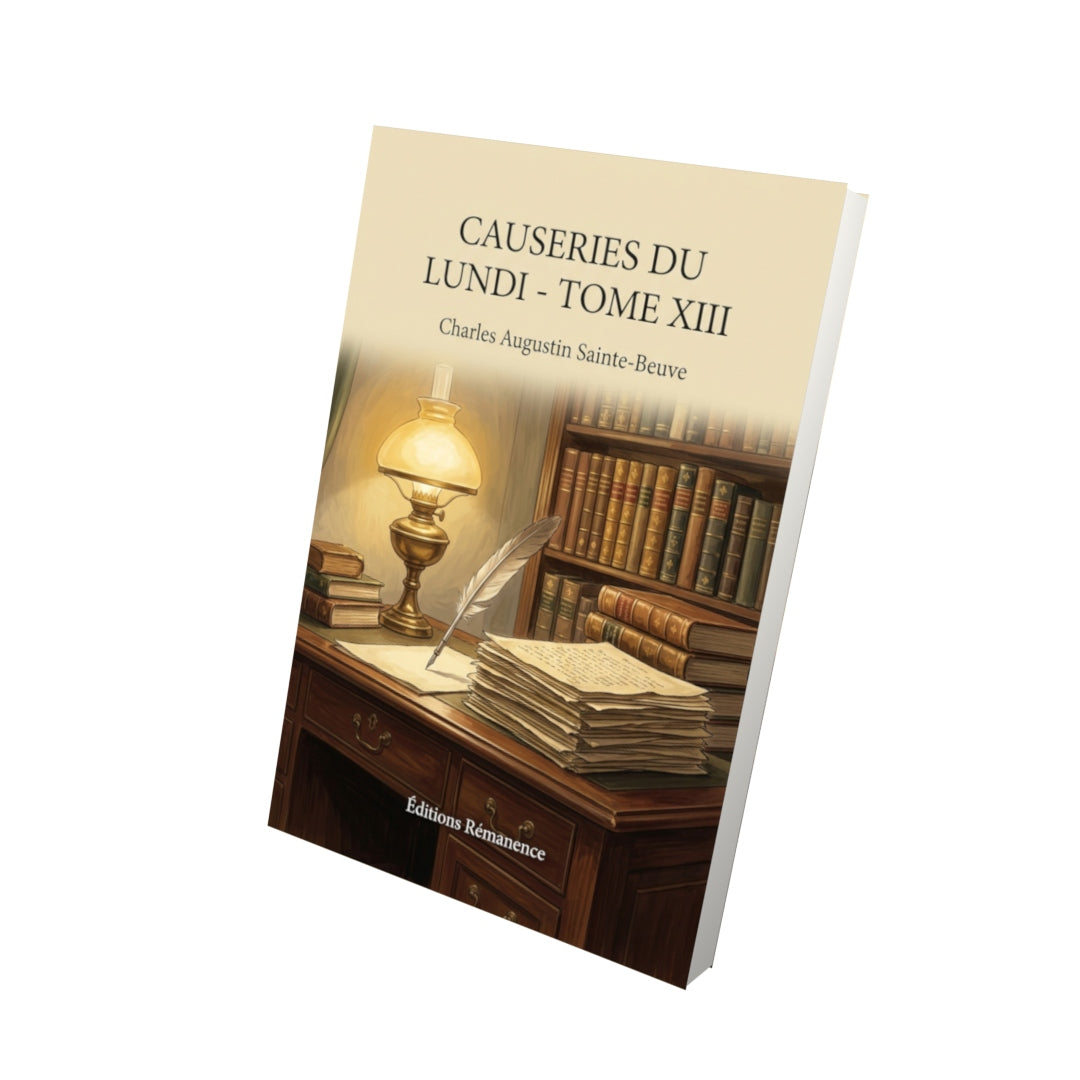 Livre Causeries du lundi - Tome XIII par Charles Augustin Sainte-Beuve - Vue 3D - Editions Remanence
