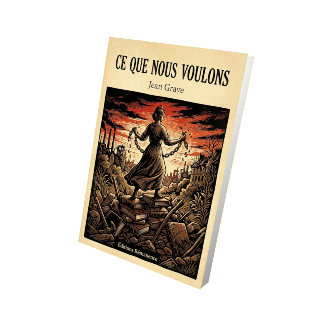 Livre Ce que nous voulons par Jean Grave - Vue 3D - Editions Remanence