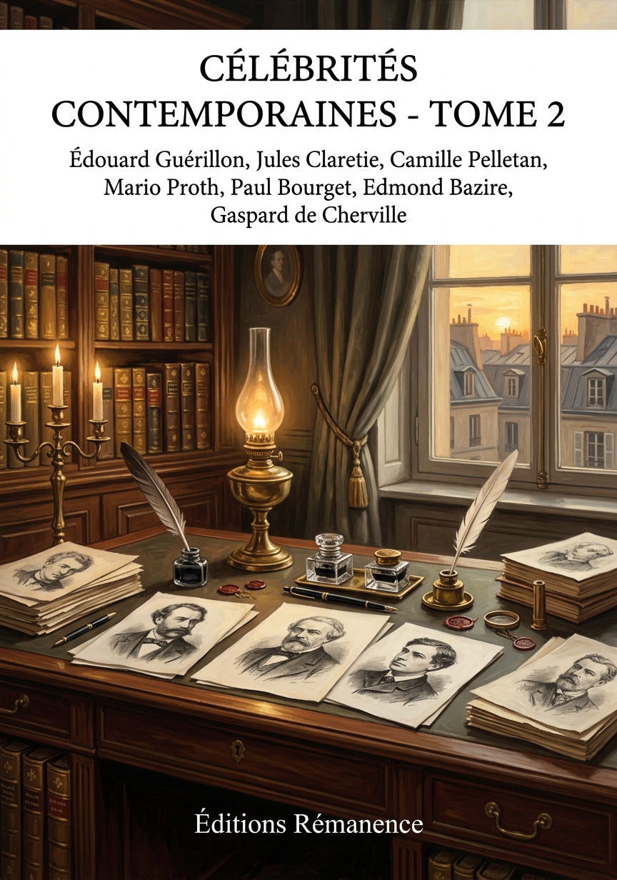 Livre Célébrités contemporaines - Tome 2 par Édouard Guérillon, Jules Claretie, Camille Pelletan, Mario Proth, Paul Bourget, Edmond Bazire, Gaspard de Cherville - Couverture - Editions Remanence