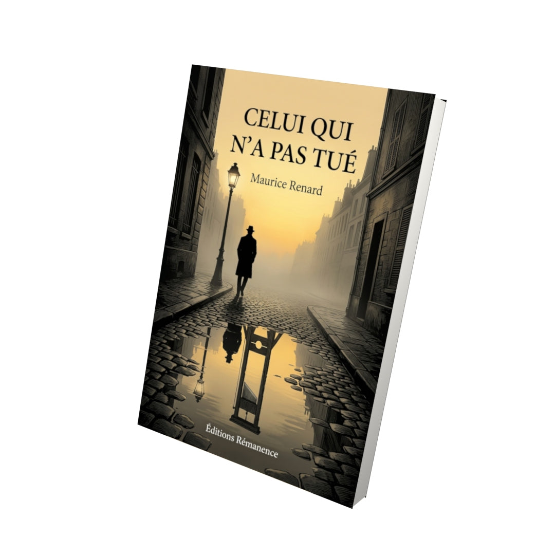 Livre Celui qui n’a pas tué par Maurice Renard - Vue 3D - Editions Remanence