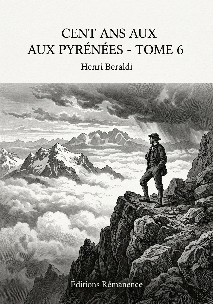 Livre Cent ans aux Pyrénées - Tome 6 par Henri Beraldi - Couverture - Editions Remanence