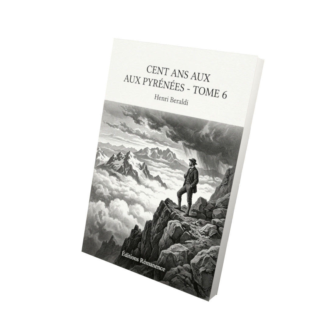 Livre Cent ans aux Pyrénées - Tome 6 par Henri Beraldi - Vue 3D - Editions Remanence