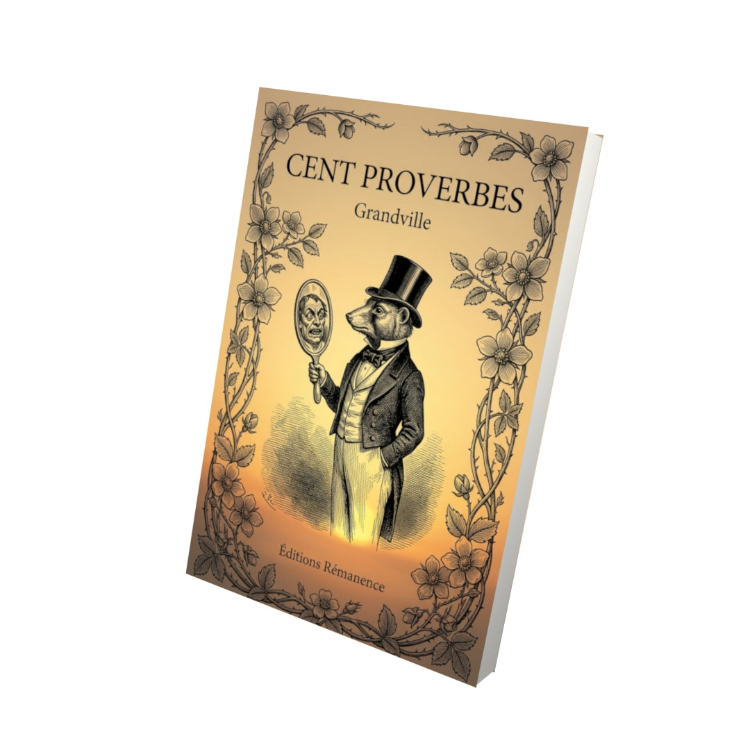 Livre Cent Proverbes par Grandville - Vue 3D - Editions Remanence