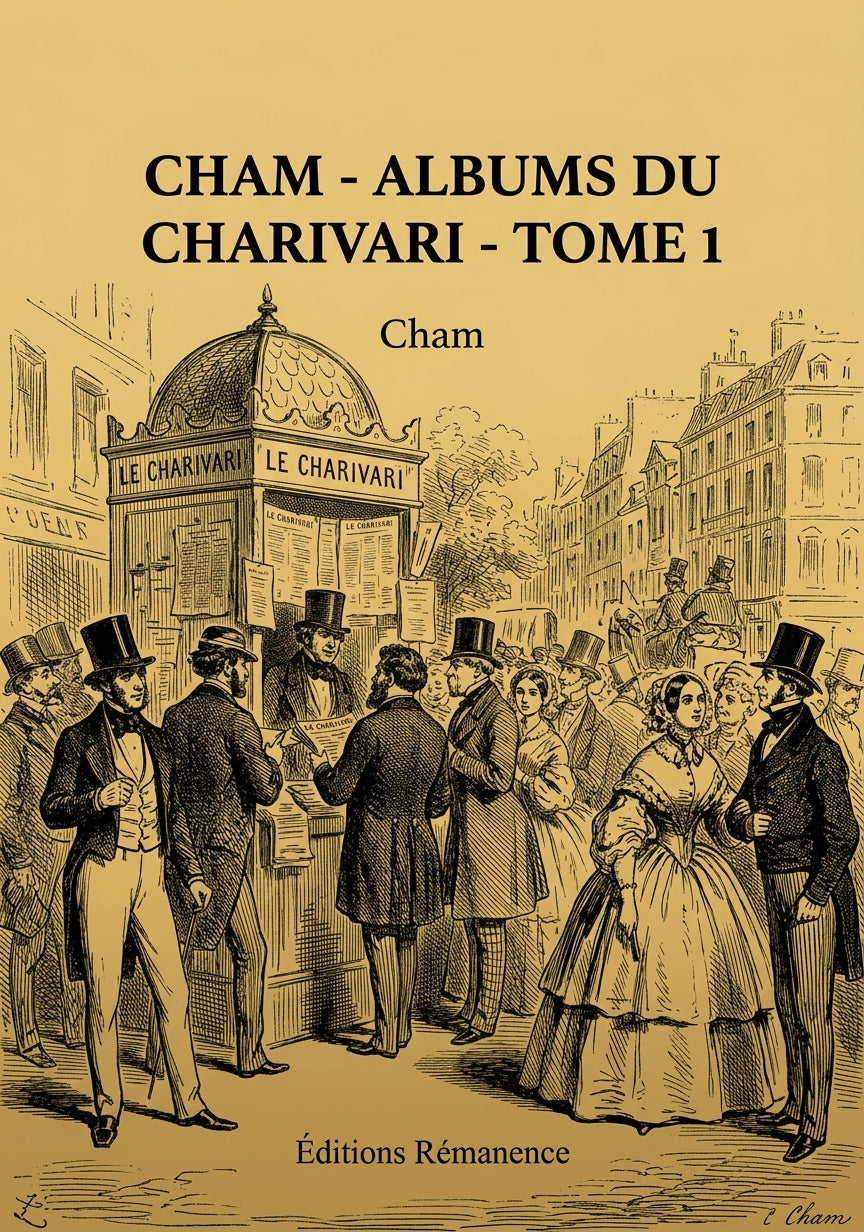 Livre Cham - Albums du Charivari - Tome 1 par Cham - Couverture - Editions Remanence