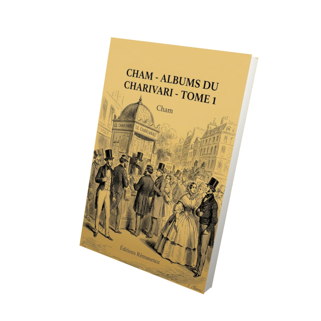 Livre Cham - Albums du Charivari - Tome 1 par Cham - Vue 3D - Editions Remanence