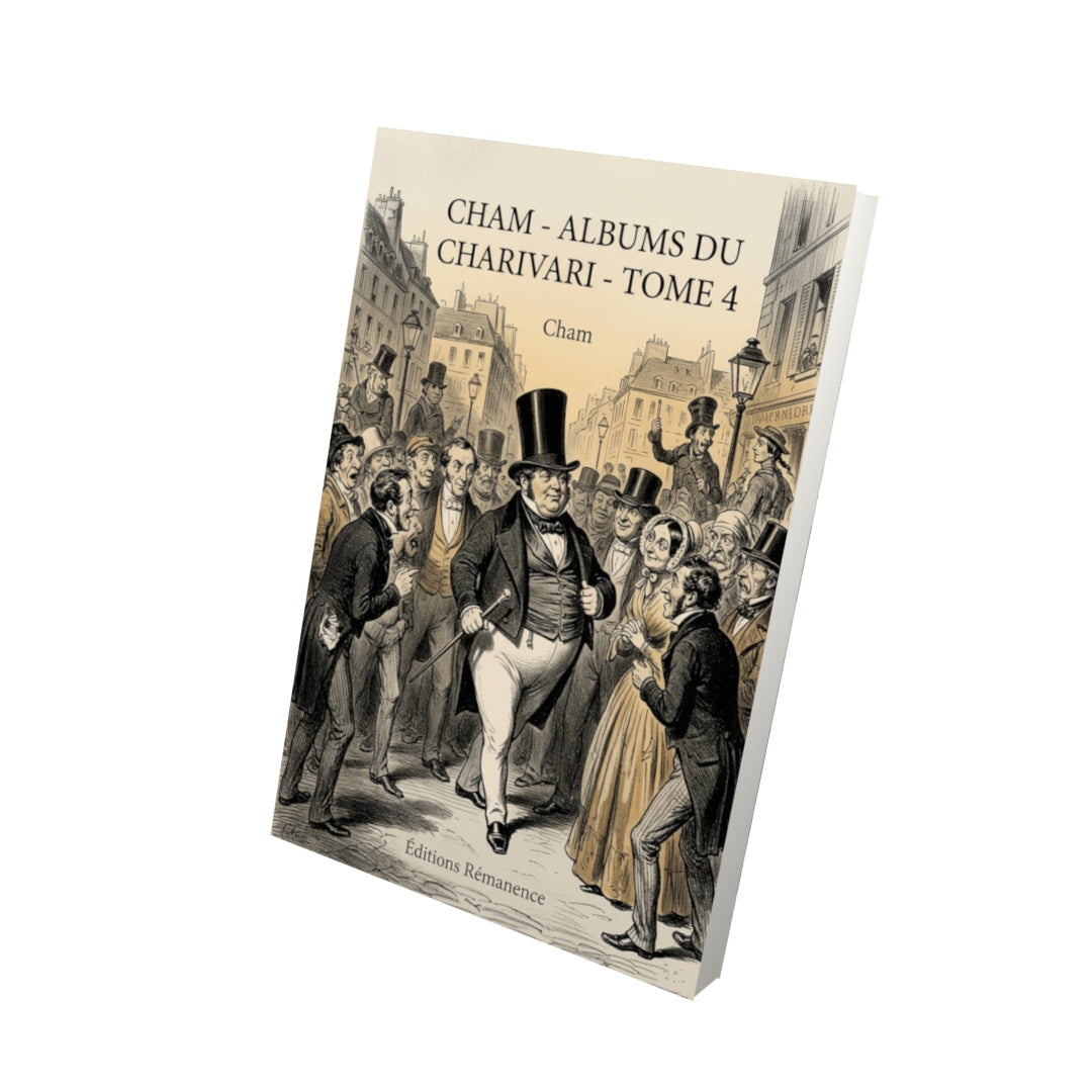 Livre Cham - Albums du Charivari - Tome 4 par Cham - Vue 3D - Editions Remanence