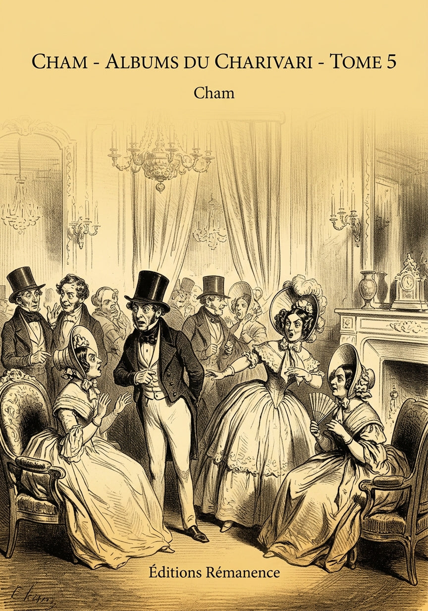 Livre Cham - Albums du Charivari - Tome 5 par Cham - Couverture - Editions Remanence