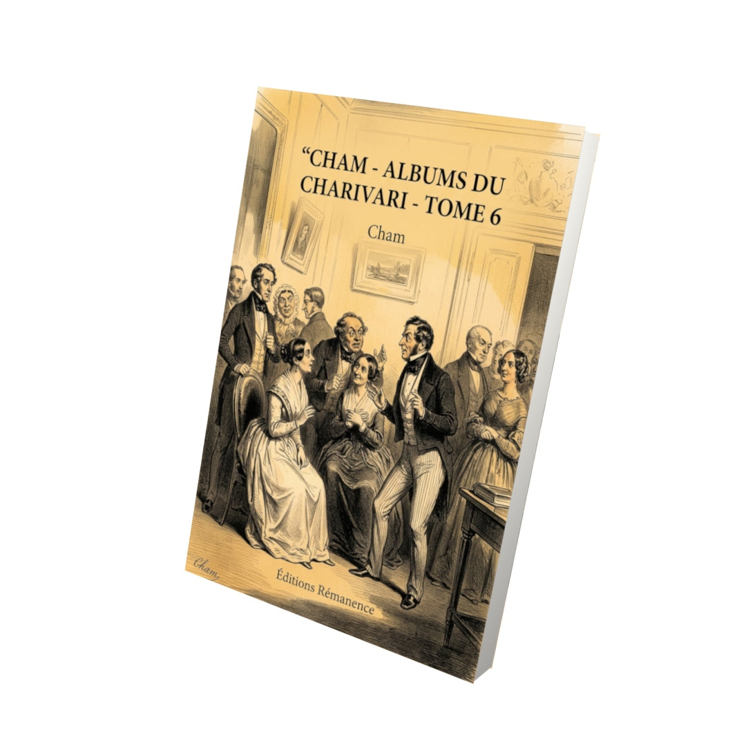 Livre Cham - Albums du Charivari - Tome 6 par Cham - Vue 3D - Editions Remanence