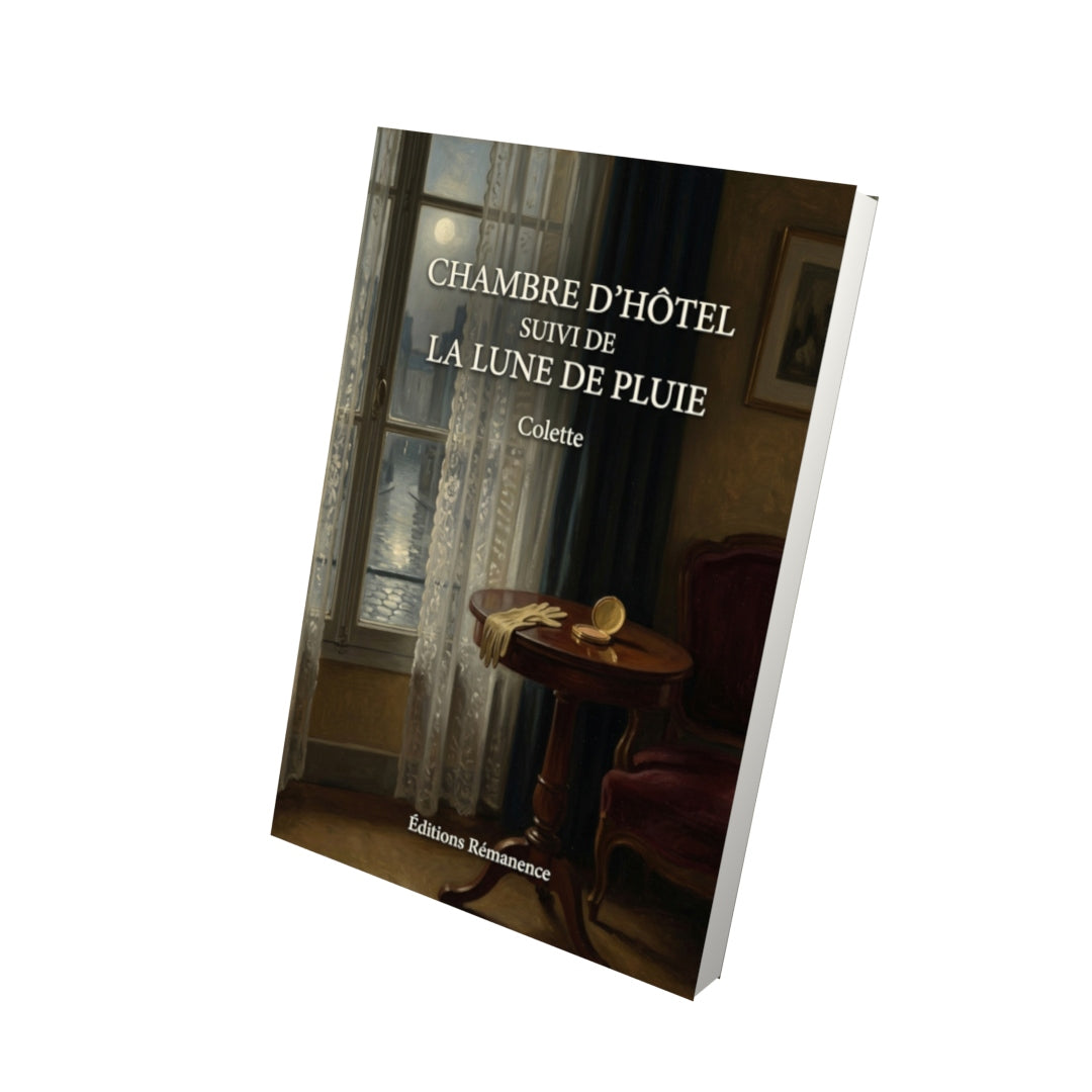 Livre Chambre d’hôtel suivi de La Lune de pluie par Colette - Vue 3D - Editions Remanence