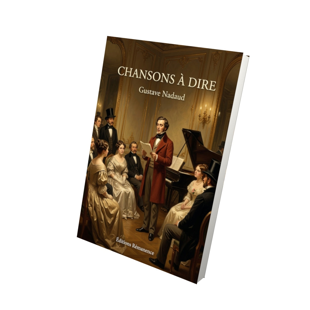 Livre Chansons à dire par Gustave Nadaud - Vue 3D - Editions Remanence
