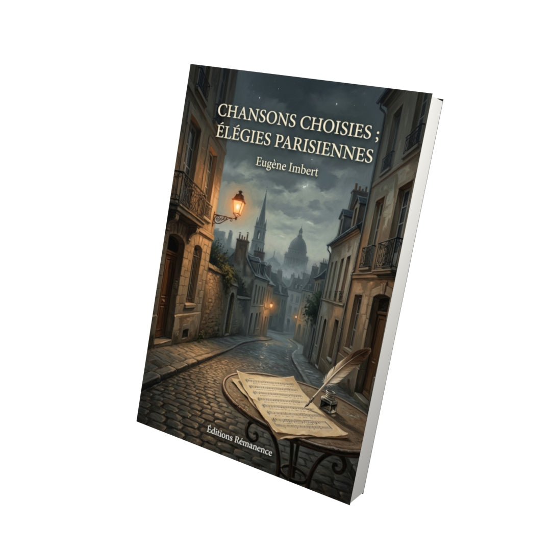 Livre Chansons choisies ; Élégies parisiennes par Eugène Imbert - Vue 3D - Editions Remanence