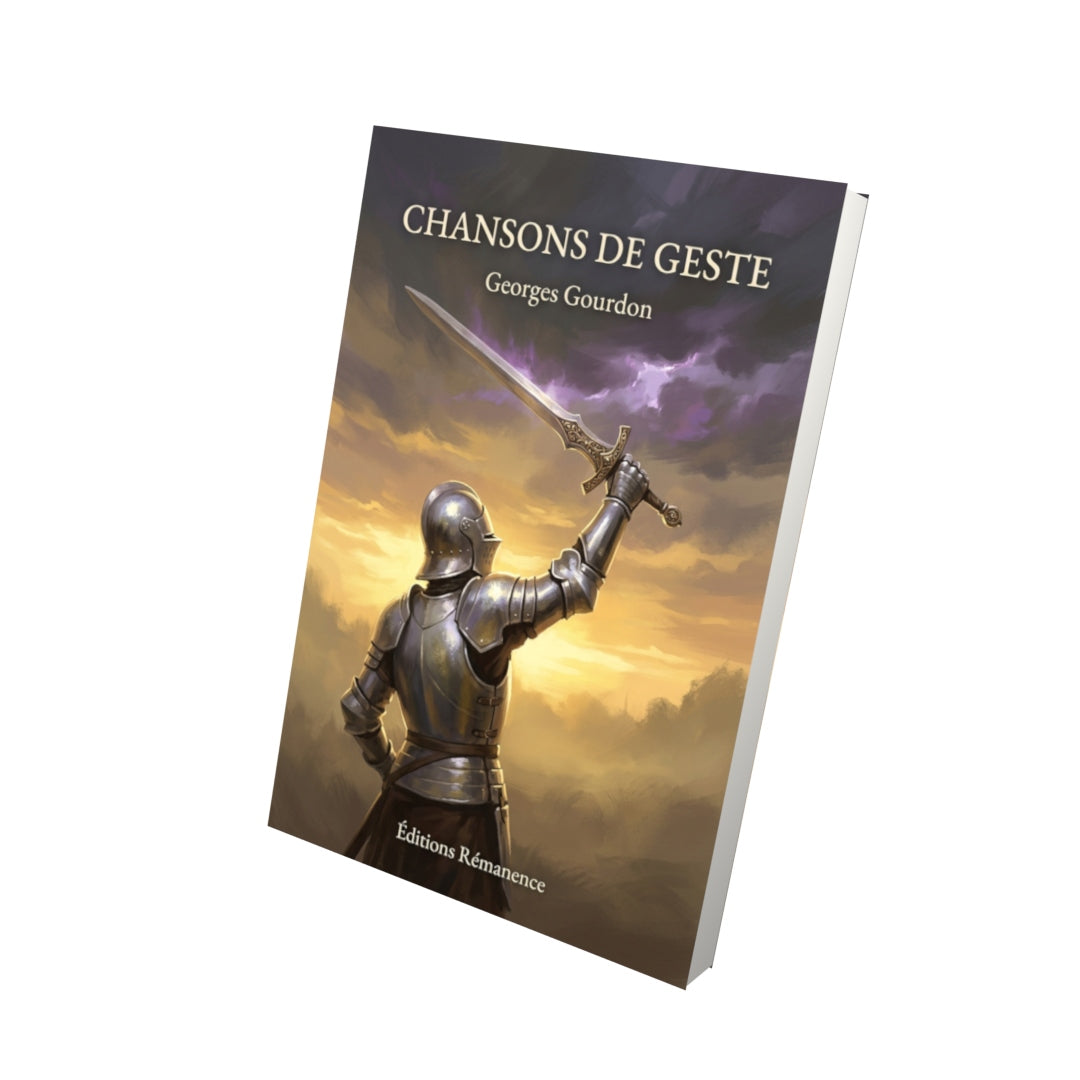 Livre Chansons de Geste par Georges Gourdon - Vue 3D - Editions Remanence