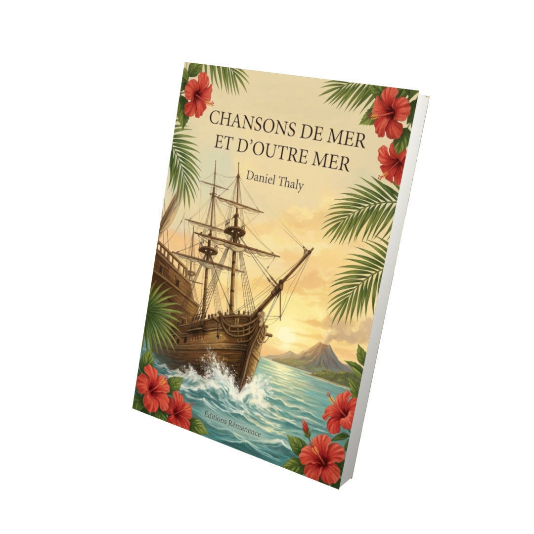 Livre Chansons de mer et d’outre mer par Daniel Thaly - Vue 3D - Editions Remanence