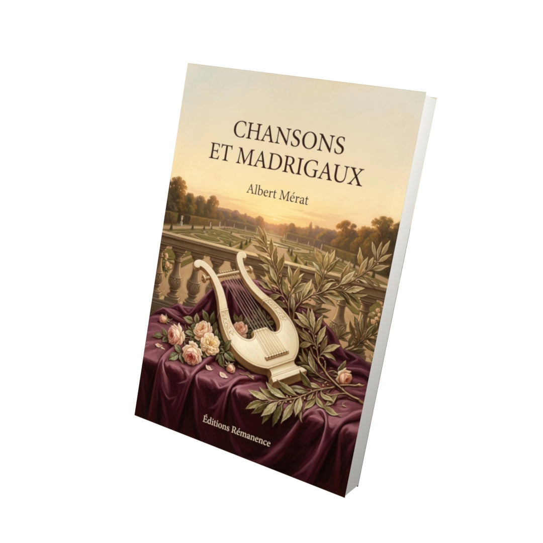 Livre Chansons et Madrigaux par Albert Mérat - Vue 3D - Editions Remanence