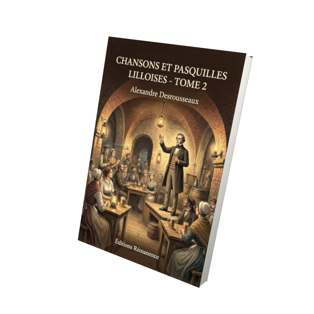 Livre Chansons et pasquilles lilloises - Tome 2 par Alexandre Desrousseaux - Vue 3D - Editions Remanence