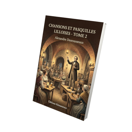 Livre Chansons et pasquilles lilloises - Tome 2 par Alexandre Desrousseaux - Vue 3D - Editions Remanence