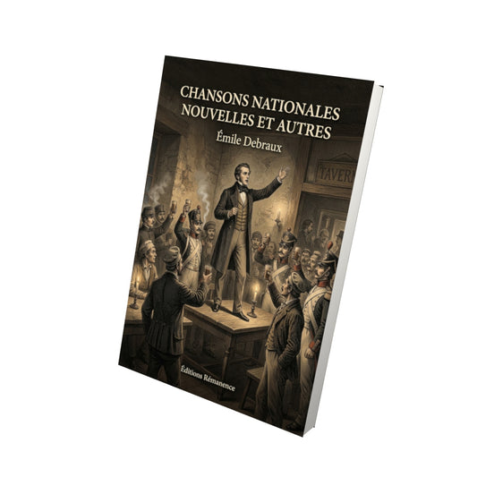 Livre Chansons nationales nouvelles et autres par Émile Debraux - Vue 3D - Editions Remanence