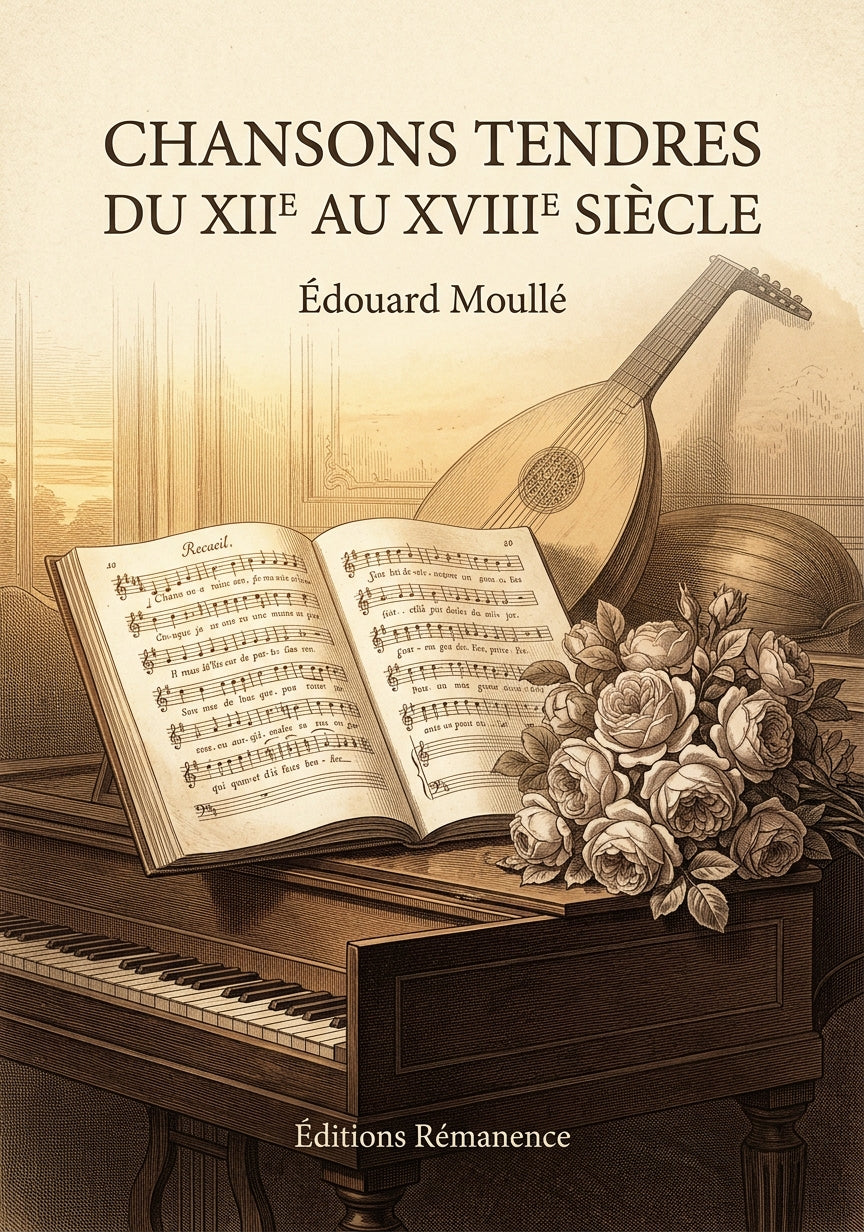 Livre Chansons tendres du XIIe au XVIIIe siècle par Édouard Moullé - Couverture - Editions Remanence