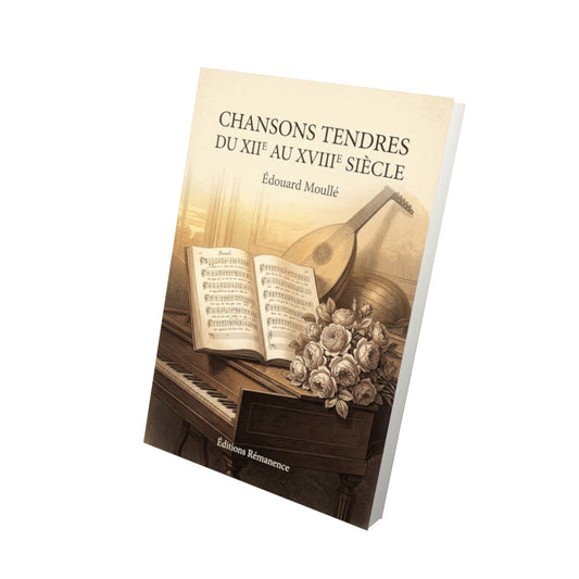 Livre Chansons tendres du XIIe au XVIIIe siècle par Édouard Moullé - Vue 3D - Editions Remanence