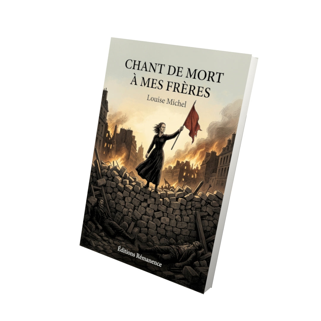 Livre Chant de mort à mes frères par Louise Michel - Vue 3D - Editions Remanence