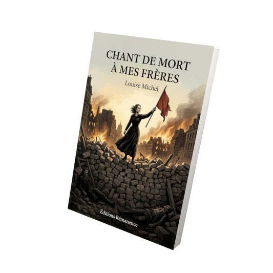 Livre Chant de mort à mes frères par Louise Michel - Vue 3D - Editions Remanence