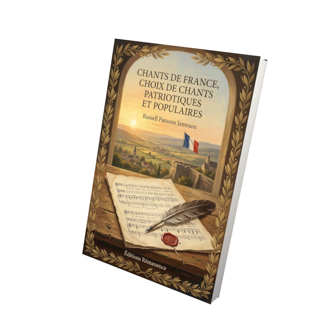 Livre Chants de France, choix de chants patriotiques et populaires par Russell Parsons Jameson - Vue 3D - Editions Remanence