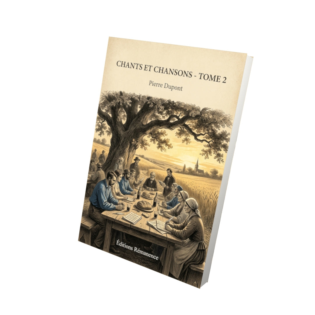 Livre Chants et Chansons - Tome 2 par Pierre Dupont - Vue 3D - Editions Remanence