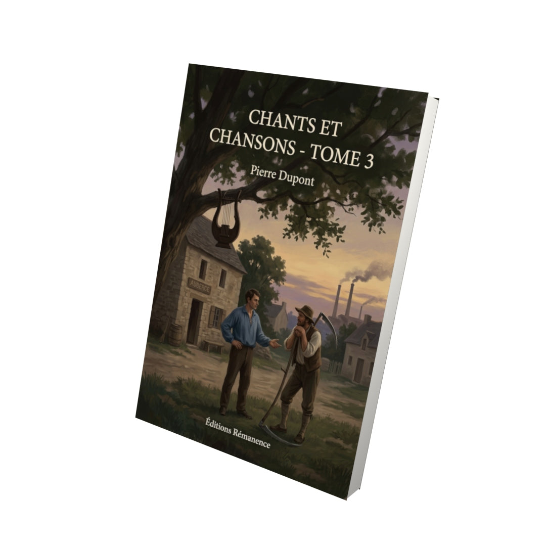Livre Chants et Chansons - Tome 3 par Pierre Dupont - Vue 3D - Editions Remanence