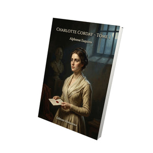 Charlotte Corday - Tome 1 - Alphonse Esquiros