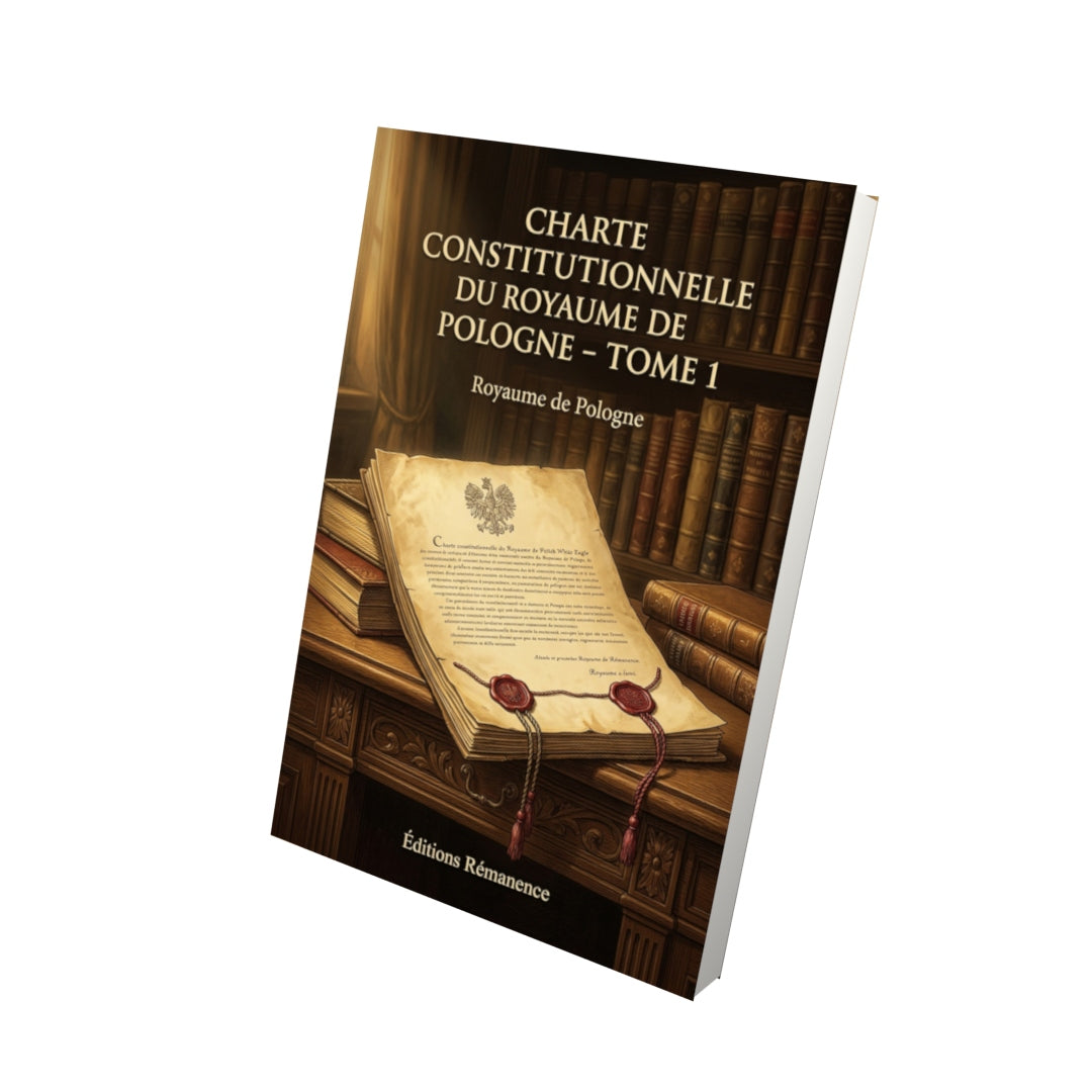 Livre Charte constitutionnelle du Royaume de Pologne - Tome 1 par Royaume de Pologne - Vue 3D - Editions Remanence