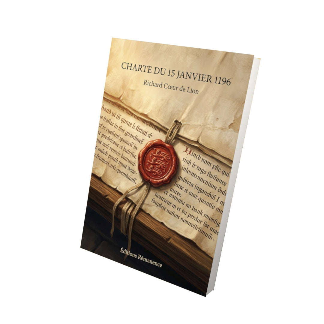 Livre Charte du 15 janvier 1196 par Richard Cœur de Lion - Vue 3D - Editions Remanence