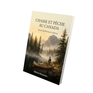 Chasse et pêche au Canada - James McPherson LeMoine