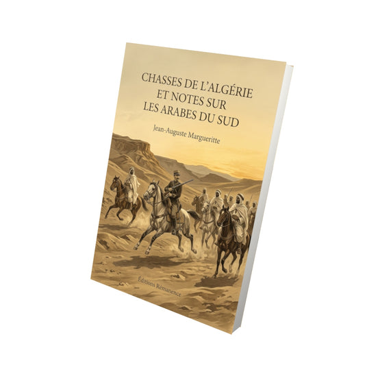 Livre Chasses de l'Algérie et notes sur les Arabes du Sud par Jean-Auguste Margueritte - Vue 3D - Editions Remanence