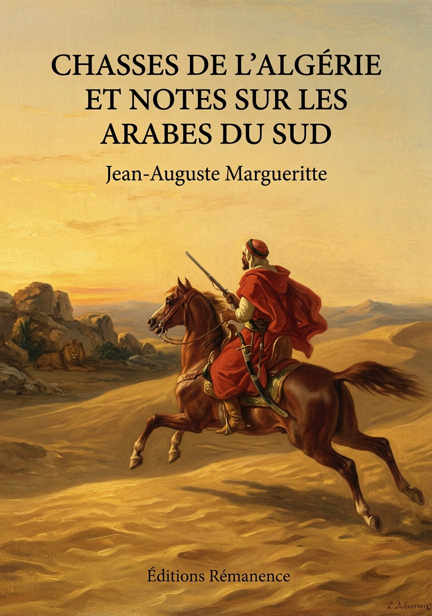 Livre Chasses de l’Algérie et notes sur les Arabes du Sud par Jean-Auguste Margueritte - Couverture - Editions Remanence