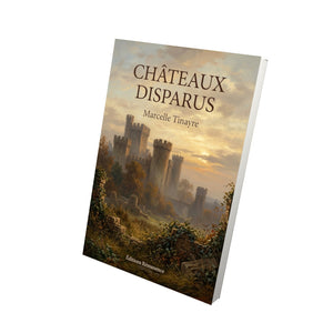 Châteaux disparus - Marcelle Tinayre