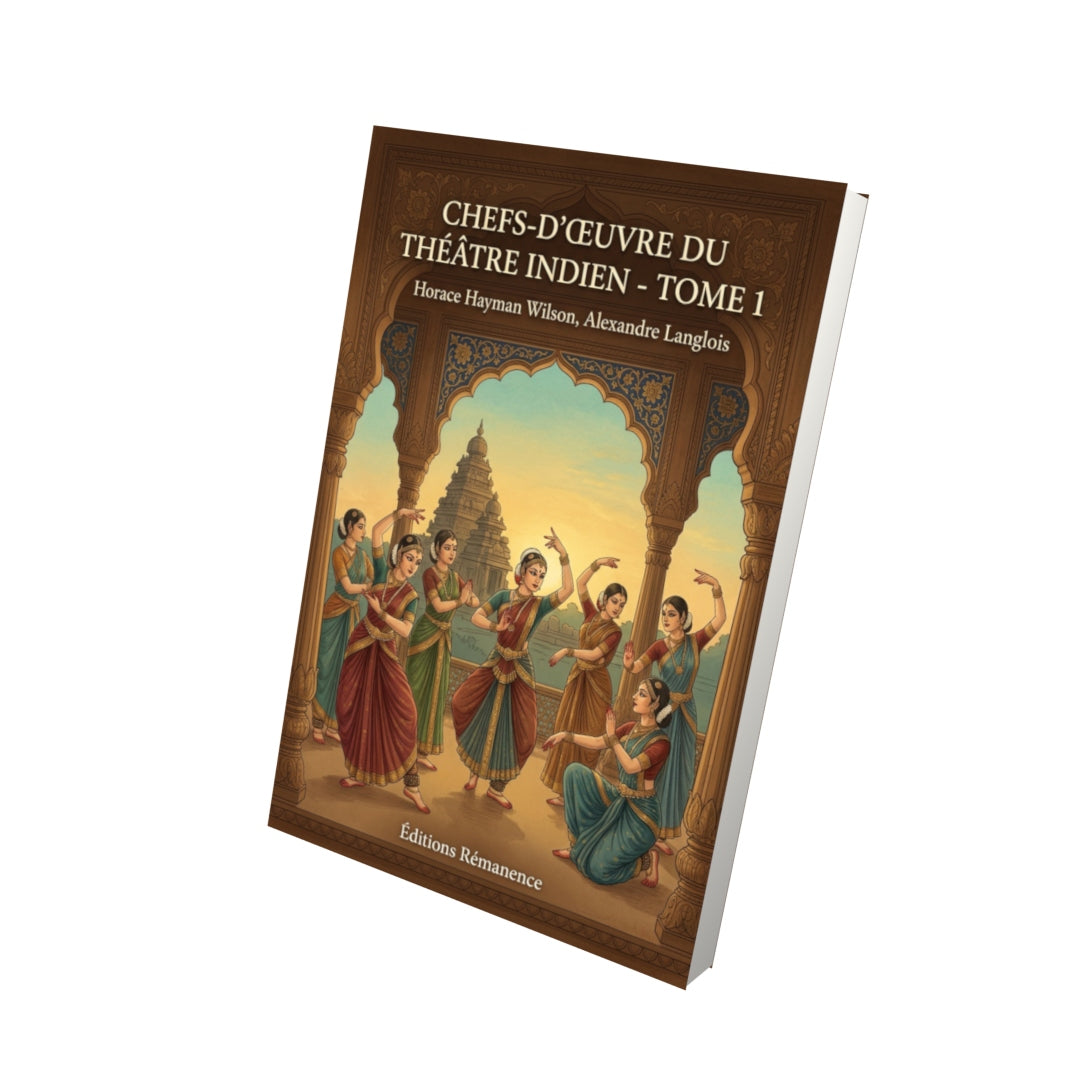 Livre Chefs-d'œuvre du théâtre indien - Tome 1 par Horace Hayman Wilson, Alexandre Langlois - Vue 3D - Editions Remanence