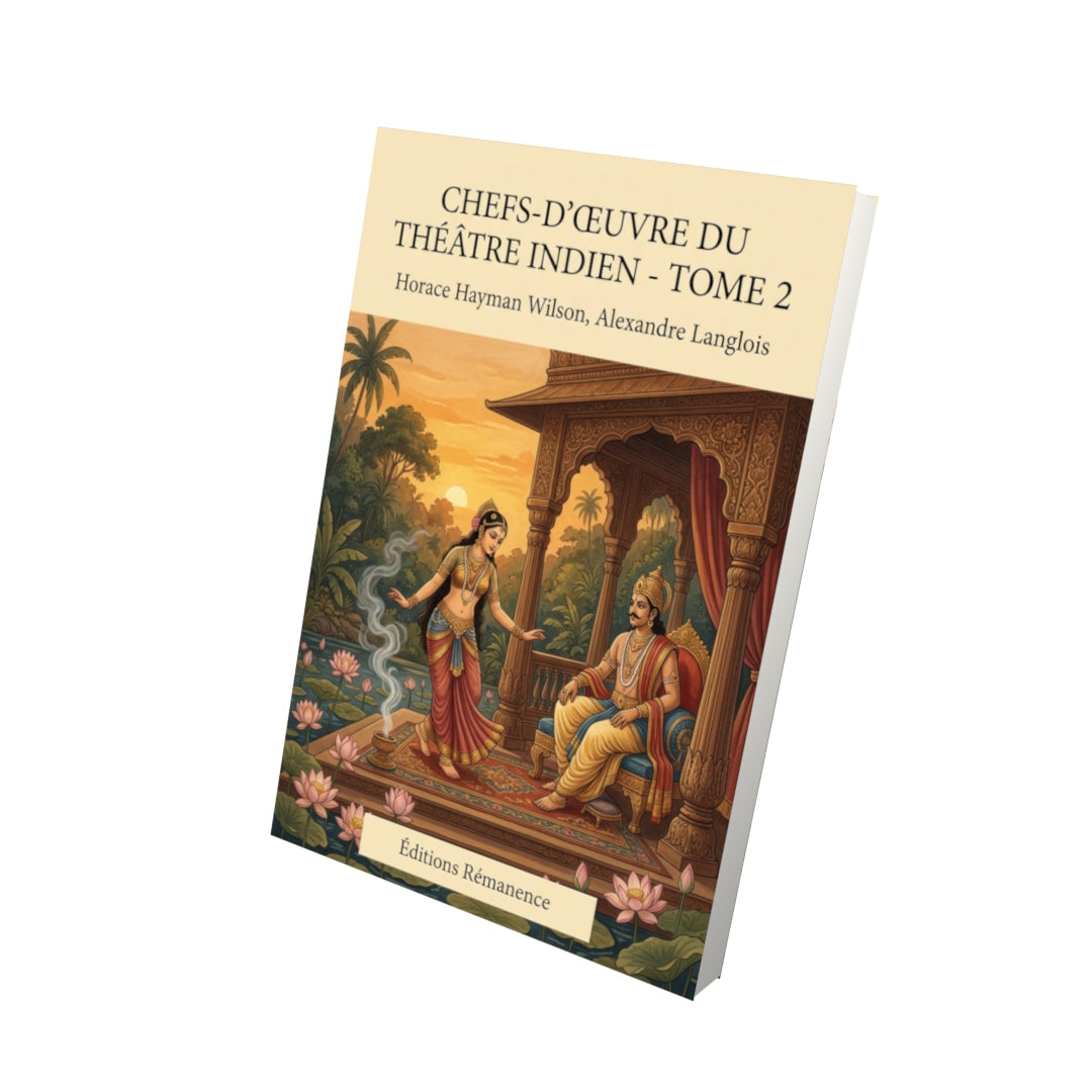 Livre Chefs-d'œuvre du théâtre indien - Tome 2 par Horace Hayman Wilson, Alexandre Langlois - Vue 3D - Editions Remanence