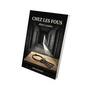 Chez les fous - Albert Londres