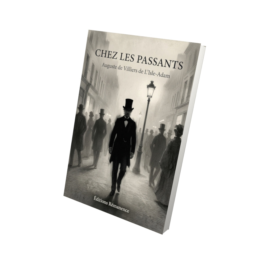 Livre Chez les passants par Auguste de Villiers de L’Isle-Adam - Vue 3D - Editions Remanence