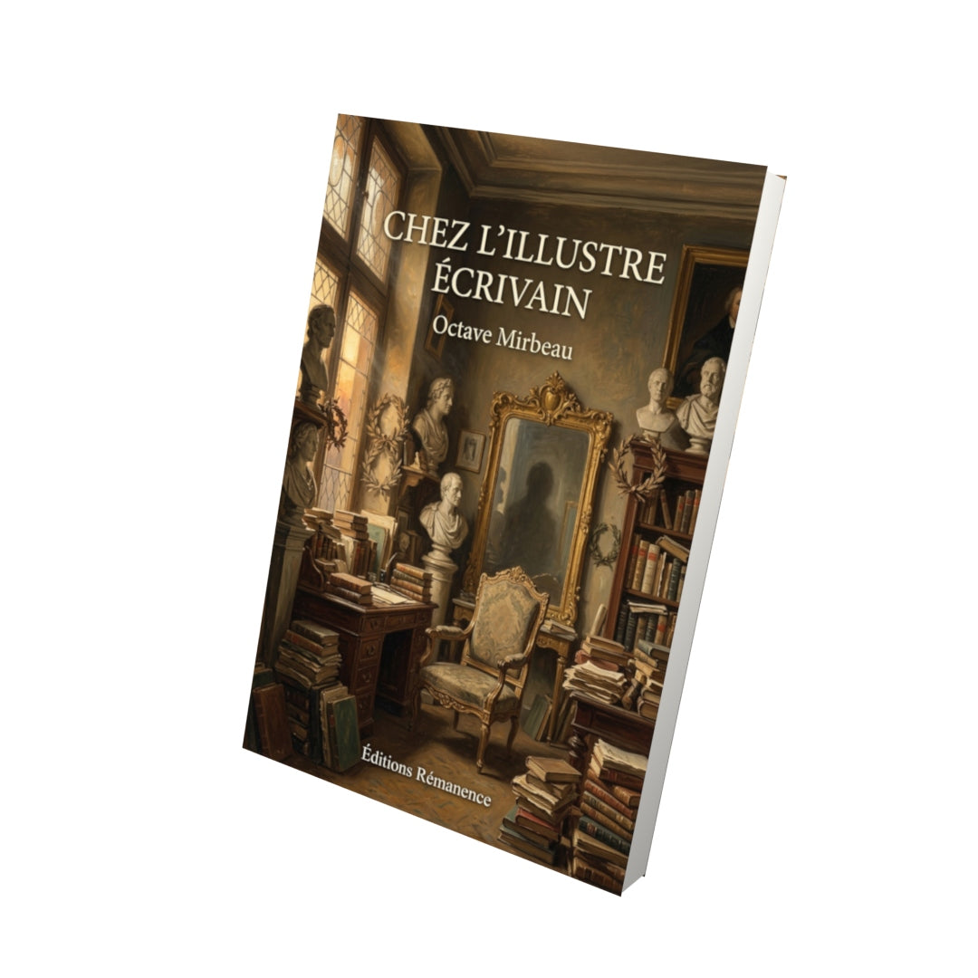 Livre Chez l’Illustre écrivain par Octave Mirbeau - Vue 3D - Editions Remanence