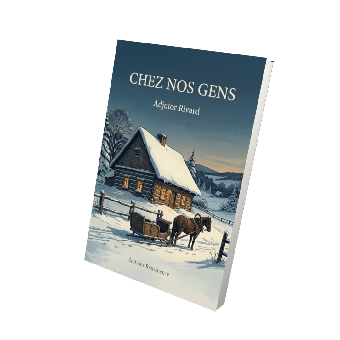 Livre Chez nos gens par Adjutor Rivard - Vue 3D - Editions Remanence