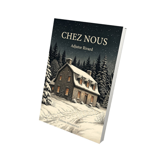 Livre Chez nous par Adjutor Rivard - Vue 3D - Editions Remanence