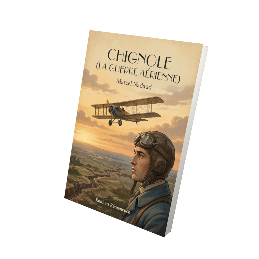 Livre Chignole (la guerre aérienne) - Marcel Nadaud - Vue 3D - Editions Remanence