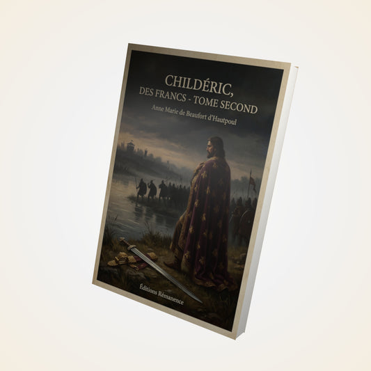 Livre Childéric, Roi des Francs - Tome second - Anne Marie de Beaufort d'Hautpoul - Couverture 3D